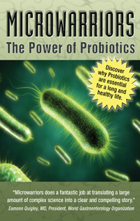 Microwarriors takes a 'pro' position on 'the power of probiotics'